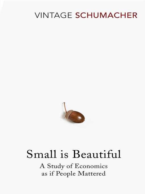 Title details for Small is Beautiful by E F Schumacher - Available